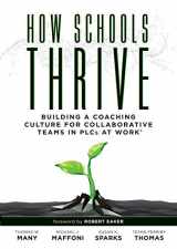 9781947604599-1947604597-How Schools Thrive: Building a Coaching Culture for Collaborative Teams in PLCs at Work® (Effective coaching strategies for PLCs at Work®)