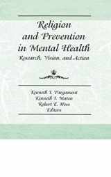 9781560242253-1560242256-Religion and Prevention in Mental Health: Research, Vision, and Action (PREVENTION IN HUMAN SERVICES)