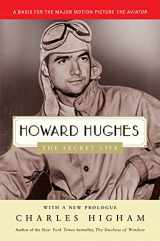 9780312329976-0312329970-Howard Hughes: The Secret Life: The Secret Life