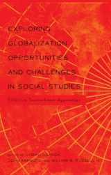 9781433121296-1433121298-Exploring Globalization Opportunities and Challenges in Social Studies: Effective Instructional Approaches (Global Studies in Education)