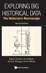 9789811243035-9811243034-Exploring Big Historical Data: The Historian's Macroscope (second Edition)