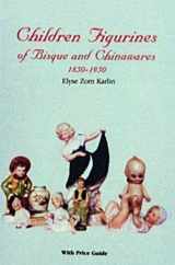 9780887402975-0887402976-Children Figurines of Bisque and Chinawares, 1850-1950