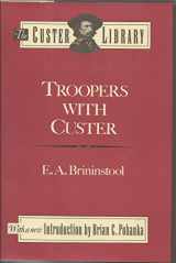 9780811717427-0811717429-Troopers with Custer (The Custer Library)