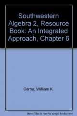 9780538665070-0538665076-Southwestern Algebra 2, Resource Book: An Integrated Approach, Chapter 6