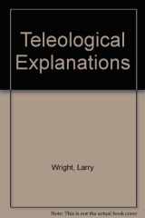 9780520030862-0520030869-Teleological explanations: An etiological analysis of goals and functions
