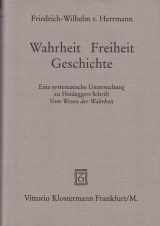 9783465032199-3465032195-Wahrheit - Freiheit - Geschichte: Eine Systematische Untersuchung Zu Heideggers Schrift Vom Wesen Der Wahrheit (German Edition)
