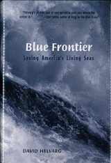 9780716737155-0716737159-Blue Frontier : Saving America's Living Seas