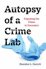 9780520379336-0520379330-Autopsy of a Crime Lab: Exposing the Flaws in Forensics
