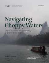 9781442240780-1442240784-Navigating Choppy Waters: China's Economic Decisionmaking at a Time of Transition (Csis Simon Chair in Political Economy)