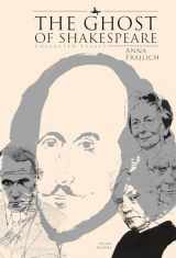 9781644694718-1644694719-The Ghost of Shakespeare: Collected Essays (Polish Studies)