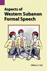 9780883120934-0883120933-Aspects of Western Subanon Formal Speech (SIL International and the University of Texas at Arlington Publications in Linguistics , vol 81)