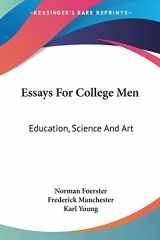 9781432537074-1432537075-Essays For College Men: Education, Science And Art