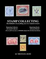 9781544010588-1544010583-Stamp Collecting: The Definitive-Everything You Ever Wanted to Know: Do I have a one million dollar stamp in my collection?