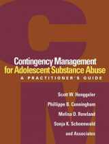 9781462502479-1462502474-Contingency Management for Adolescent Substance Abuse: A Practitioner's Guide