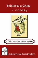 9781943403110-1943403112-Pointer to a Crime: A Chief Inspector Pointer Mystery