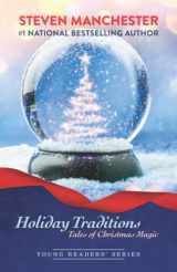 9781737789949-1737789949-Holiday Traditions: Tales of Christmas Magic