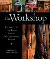 9781561585755-1561585750-The Workshop: Celebrating the Place where Craftsmanship Begins