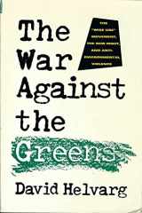 9780871569073-0871569078-The War Against the Greens: The "Wise-Use" Movement, the New Right, and Anti-Environmental Violence