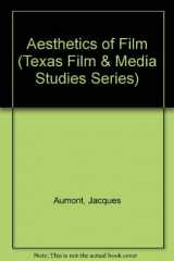9780292704282-0292704283-Aesthetics of Film (Texas Film Studies Series)