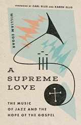 9781514000663-1514000660-A Supreme Love: The Music of Jazz and the Hope of the Gospel
