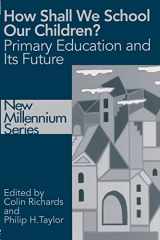 9780750707800-0750707801-How Shall We School Our Children? (New Millennium Series)