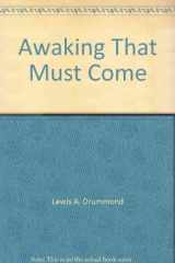 9780805465358-0805465359-The awakening that must come