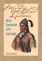 9780820327310-082032731X-Mixed Blood Indians: Racial Construction in the Early South (Mercer University Lamar Memorial Lectures Ser.)