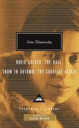 9780307267085-0307267083-David Golder, The Ball, Snow in Autumn, The Courilof Affair: Introduction by Claire Messud (Everyman's Library Contemporary Classics Series)