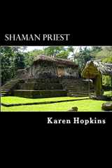 9781499171396-1499171390-Shaman Priest: A Story of Guatemala