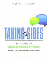 9781259677540-1259677540-Taking Sides: Clashing Views in United States History, Volume 1: The Colonial Period to Reconstruction