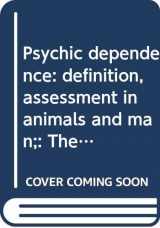 9780387064789-0387064788-Psychic dependence: definition, assessment in animals and man;: Theoretical and clinical implications,