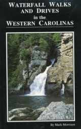 9780963607010-0963607014-Waterfall Walks and Drives in the Western Carolinas