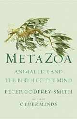 9780374207946-0374207941-Metazoa: Animal Life and the Birth of the Mind