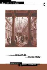 9780415114707-0415114705-The Badlands of Modernity: Heterotopia and Social Ordering (International Library of Sociology)