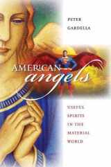 9780700615377-0700615377-American Angels: Useful Spirits in the Material World (CultureAmerica)