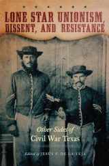 9780806151830-0806151838-Lone Star Unionism, Dissent, and Resistance: Other Sides of Civil War Texas