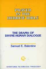 9780800626150-080062615X-Prayer in the Hebrew Bible: The Drama of Divine-Human Dialogue (Overtures to Biblical Theology)