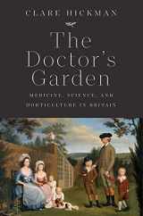 9780300236101-0300236107-The Doctor's Garden: Medicine, Science, and Horticulture in Britain