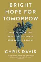 9780310134190-0310134196-Bright Hope for Tomorrow: How Anticipating Jesus’ Return Gives Strength for Today