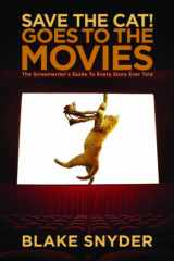 9781932907353-1932907351-Save the Cat! Goes to the Movies: The Screenwriter's Guide to Every Story Ever Told