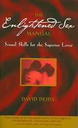 9781591795858-1591795850-The Enlightened Sex Manual: Sexual Skills for the Superior Lover