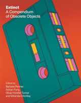 9781789144529-1789144523-Extinct: A Compendium of Obsolete Objects