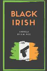 9781796232851-1796232858-Black Irish: A Novella