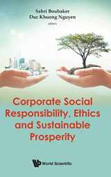 9789811206870-9811206872-CORPORATE SOCIAL RESPONSIBILITY, ETHICS AND SUSTAINABLE PROSPERITY