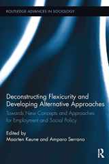 9781138291348-113829134X-Deconstructing Flexicurity and Developing Alternative Approaches: Towards New Concepts and Approaches for Employment and Social Policy (Routledge Advances in Sociology)