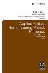 9781780529882-1780529880-Applied Ethics: Remembering Patrick Primeaux (Research in Ethical Issues in Organizations, 8)