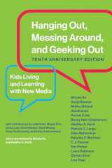 9780262537513-0262537516-Hanging Out, Messing Around, and Geeking Out, Tenth Anniversary Edition: Kids Living and Learning with New Media (The John D. and Catherine T. ... Series on Digital Media and Learning)