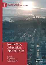 9783030386603-3030386600-Nordic Noir, Adaptation, Appropriation (Palgrave Studies in Adaptation and Visual Culture)