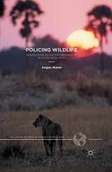 9781349486021-1349486027-Policing Wildlife: Perspectives on the Enforcement of Wildlife Legislation (Palgrave Studies in Green Criminology)