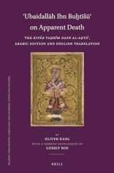 9789004371286-9004371281-Ubaidallh Ibn But on Apparent Death (Islamic Philosophy, Theology and Science. Texts and Studies, 105) (English, Arabic and Hebrew Edition)